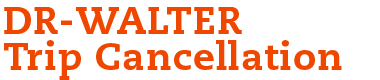 DR-WALTER Trip Cancellation